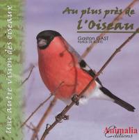Au plus près de l'oiseau : une autre vision des oiseaux