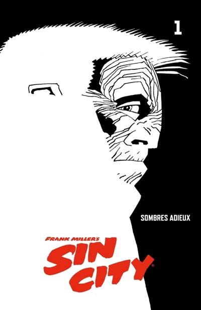 Sin City. Vol. 1. Sombres adieux Sin City. Vol. 1. Sombres adieux