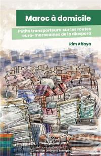 Maroc à domicile : petits transporteurs sur les routes euro-marocaines de la diaspora