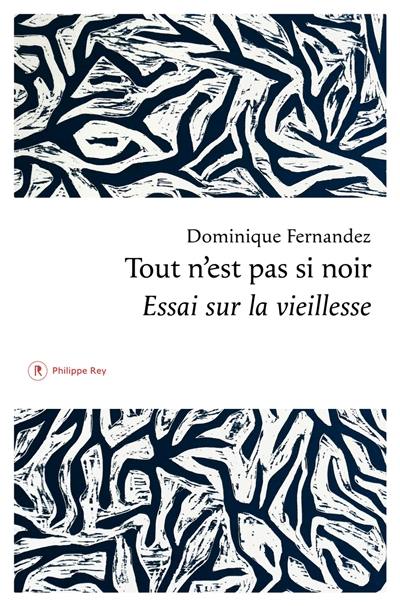 Tout n'est pas si noir : essai sur la vieillesse