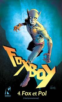 Fox-Boy. Vol. 4. Fox et Pol