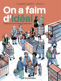 On a faim d'idéal : faire du commerce autrement