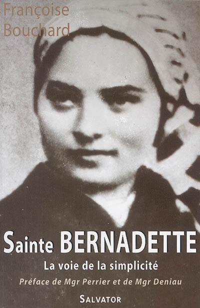 Sainte Bernadette : la voie de la simplicité (1844-1879) Sainte Bernadette : la voie de la simplicité (1844-1879)