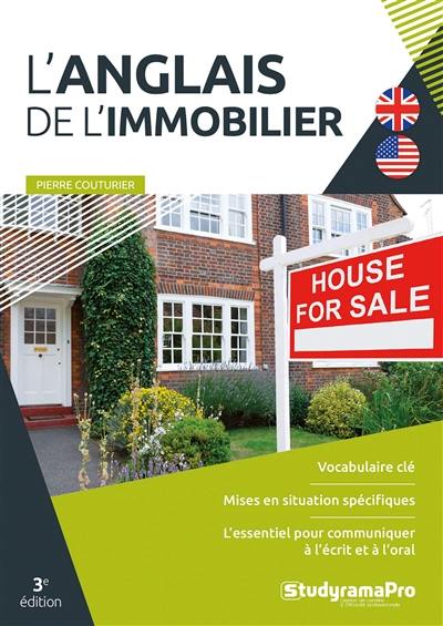 L'anglais de l'immobilier : le vocabulaire clé, des mises en situation spécifiques, l'essentiel pour communiquer à l'écrit et à l'oral L'anglais de l'immobilier : le vocabulaire clé, des mises en situation spécifiques, l'essentiel pour communiquer à l'écrit et à l'oral