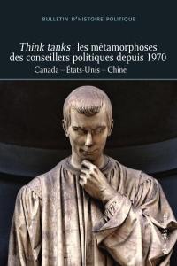 Think tanks : les métamorphoses des conseillers politiques depuis 1970 : Canada, Etats-Unis, Chine vol. 28 no. 1