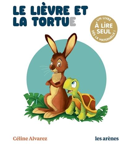 Le lièvre et la tortue Le lièvre et la tortue