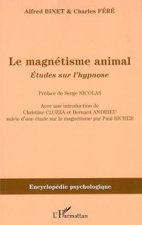 Le magnétisme animal (1887) : études sur l'hypnose. Etude sur le magnétisme