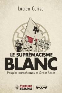 Le suprémacisme blanc : peuples autochtones et Great reset