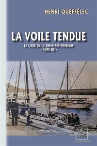 La Voile tendue (le livre de la peine-aux-poissons T3)