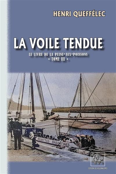 La Voile tendue (le livre de la peine-aux-poissons T3)