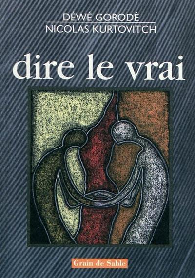 Dire le vrai Dire le vrai