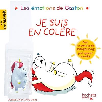 Les émotions de Gaston. Je suis en colère