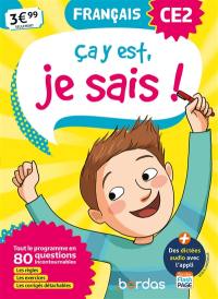 Ca y est, je sais ! français CE2 : tout le programme en 80 questions incontournables : les règles, les exercices, les corrigés détachables