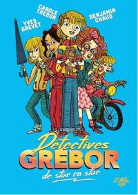 Détectives Grébor. Détectives Grébor de star en star