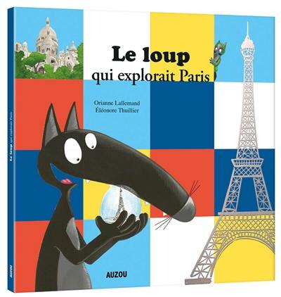 Le loup qui explorait Paris Le loup qui explorait Paris