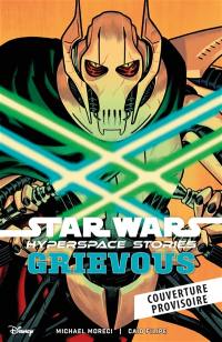 Star Wars : hyperspace stories. Grievous