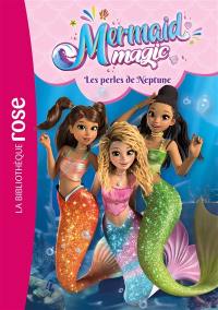 Mermaid magic. Vol. 1. Les perles de Neptune