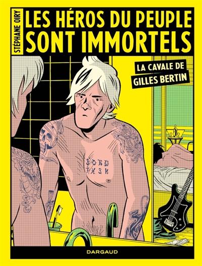 Les héros du peuple sont immortels : la cavale de Gilles Bertin