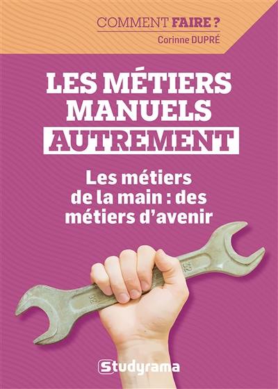 Les métiers manuels autrement : les méthodes qui font la différence