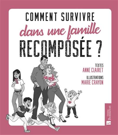 Comment survivre dans une famille recomposée ? Comment survivre dans une famille recomposée ?