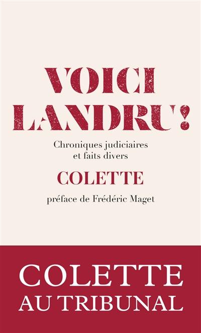 Voici Landru ! : chroniques judiciaires et faits divers (1912-1939)