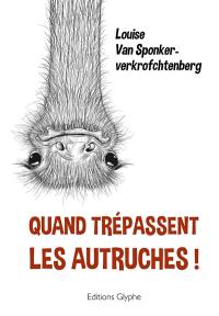 Quand trépassent les autruches ! : polar