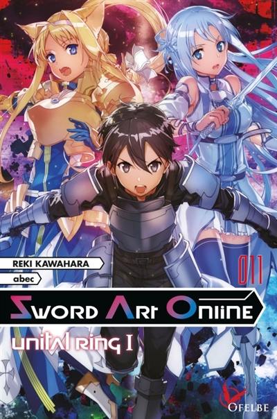 Sword art online. Vol. 11. Unital ring I Sword art online. Vol. 11. Unital ring I