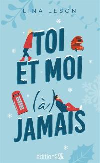 Toi et moi (à) jamais