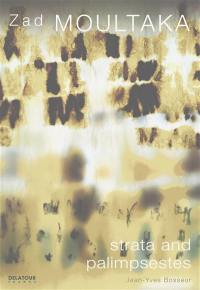 Zad Moultaka : strata and palimpsests