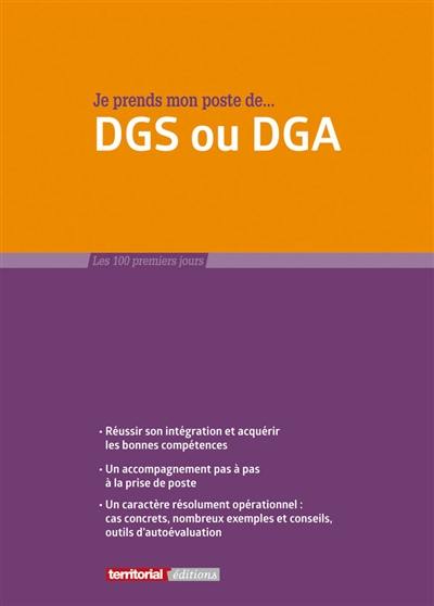 Je prends mon poste de... DGS ou DGA Je prends mon poste de... DGS ou DGA