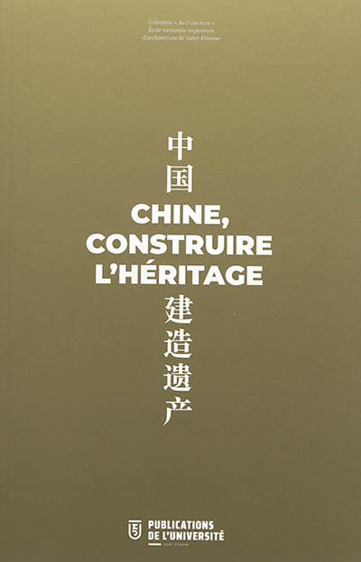 Chine, construire l'héritage