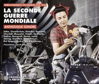 La Seconde Guerre mondiale : anthologie sonore : enregistrements historiques 1938-1945