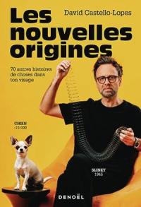 Les nouvelles origines : 70 autres histoires de choses dans ton visage
