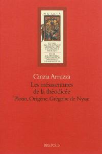 Les mésaventures de la théodicée : Plotin, Origène, Grégoire de Nysse