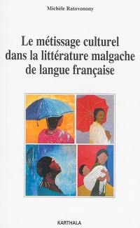 Le métissage culturel dans la littérature malgache de langue française