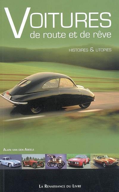 Voitures de route et de rêve : histoires & utopies Voitures de route et de rêve : histoires & utopies