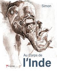Au corps de l'Inde Au corps de l'Inde