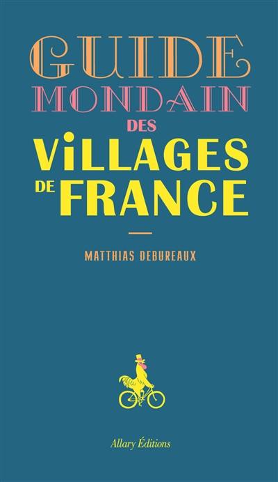Guide mondain des villages de France Guide mondain des villages de France