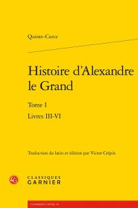 Histoire d'Alexandre le Grand. Vol. 1. Livres III-VI