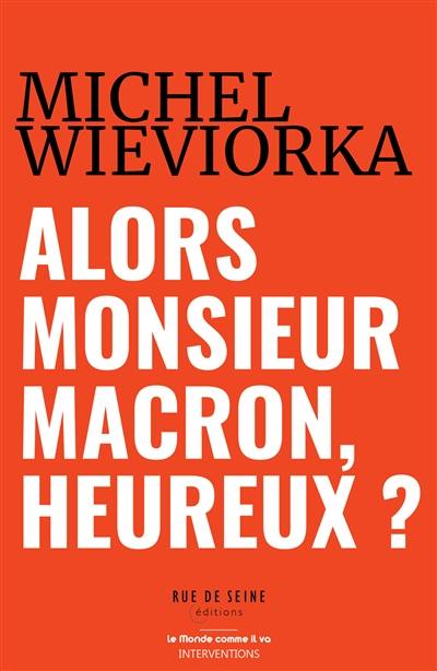 Alors monsieur Macron, heureux ? Alors monsieur Macron, heureux ?