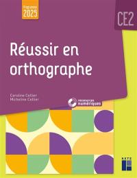 Réussir en orthographe CE2 : programme 2025