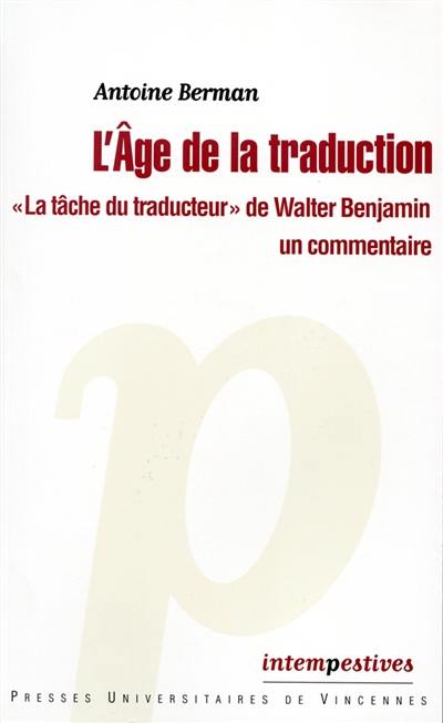 L'âge de la traduction : La tâche du traducteur de Walter Benjamin, un commentaire