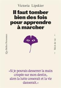 Il faut tomber bien des fois pour apprendre à marcher