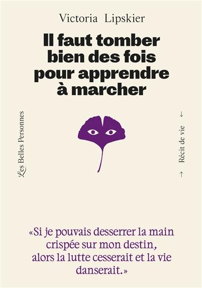 Il faut tomber bien des fois pour apprendre à marcher