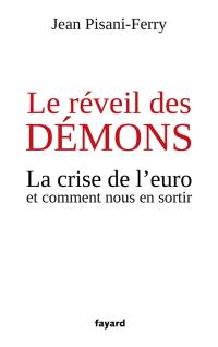 Le réveil des démons : la crise de l'euro et comment nous en sortir