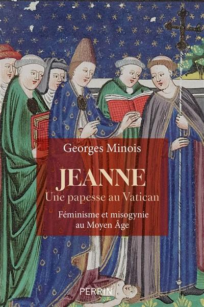 Jeanne, une papesse au Vatican : féminisme et misogynie au Moyen Age