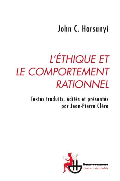 L'éthique et le comportement rationnel : la moralité et la théorie du comportement rationnel : essais sur l'éthique, le comportement social et l'explication scientifique