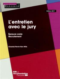 L'entretien avec le jury : épreuve orale, recrutement L'entretien avec le jury : épreuve orale, recrutement