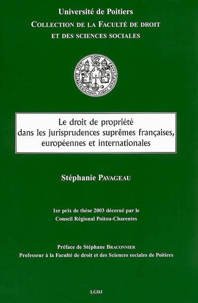 Le droit de propriété dans les jurisprudences des juridictions suprêmes françaises, européennes et internationales Le droit de propriété dans les jurisprudences des juridictions suprêmes françaises, européennes et internationales