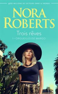 Trois rêves. Vol. 1. Orgueilleuse Margo
